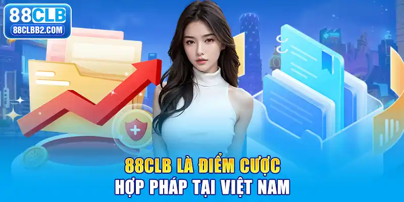 88CLB là điểm cược hợp pháp tại Việt Nam