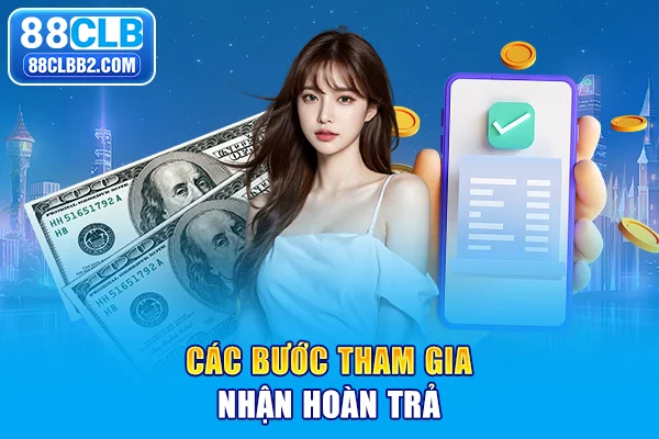 Các bước tham gia nhận hoàn trả