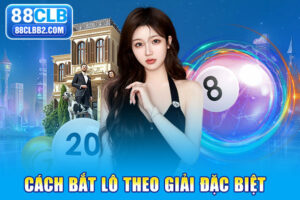 cách bắt lô theo giải đặc biệt