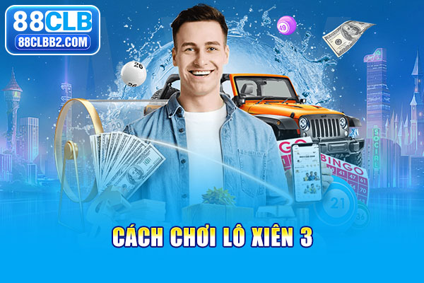 Cách chơi lô xiên 3