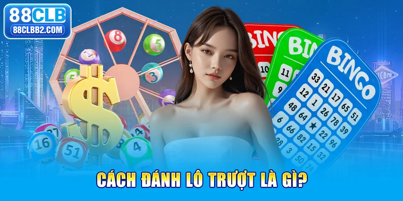 Cách đánh lô trượt là gì?