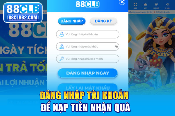 Đăng nhập tài khoản để nạp tiền nhận quà
