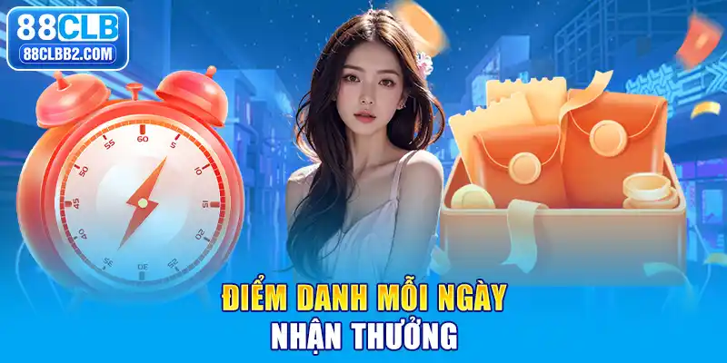 Điểm danh mỗi ngày nhận thưởng