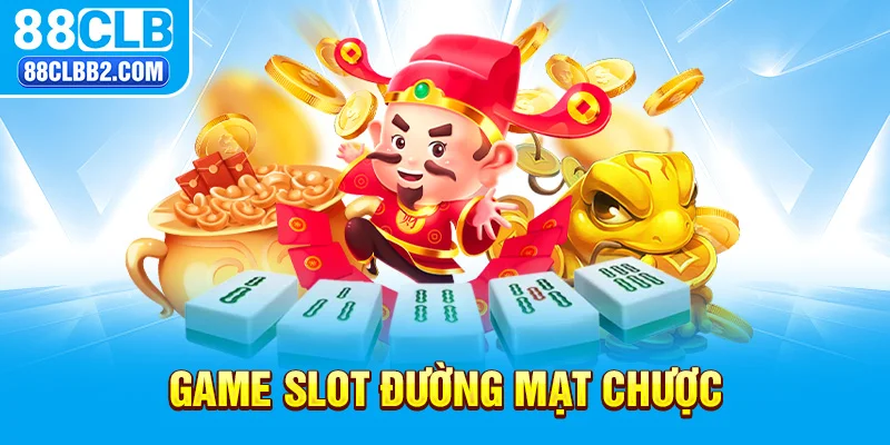 Game slot đường mạt chược