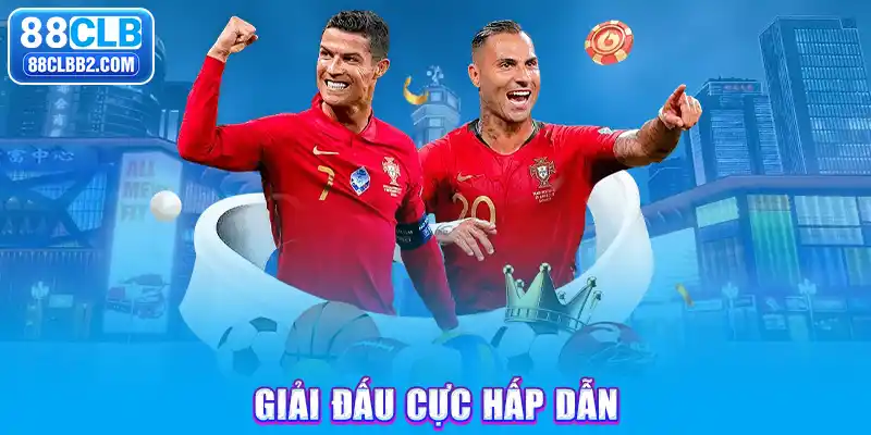 Giải đấu hấp dẫn