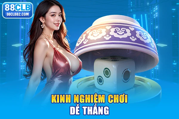 Kinh nghiệm chơi dễ thắng