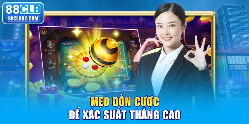 Mẹo dồn cược để xác suất thắng cao