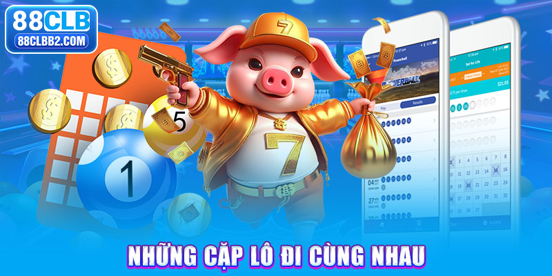 những cặp lô đi cùng nhau