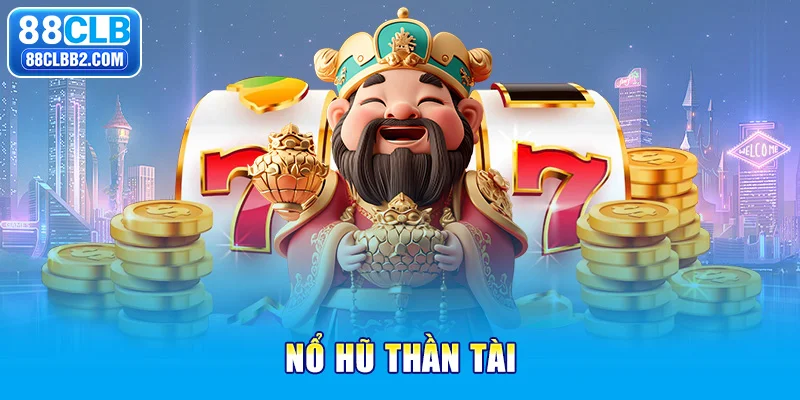 nổ hũ thần tài