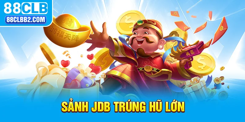 Sảnh JDB trúng hũ lớn