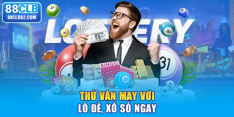 Thử vận may với lô đề, xổ số 88CLB