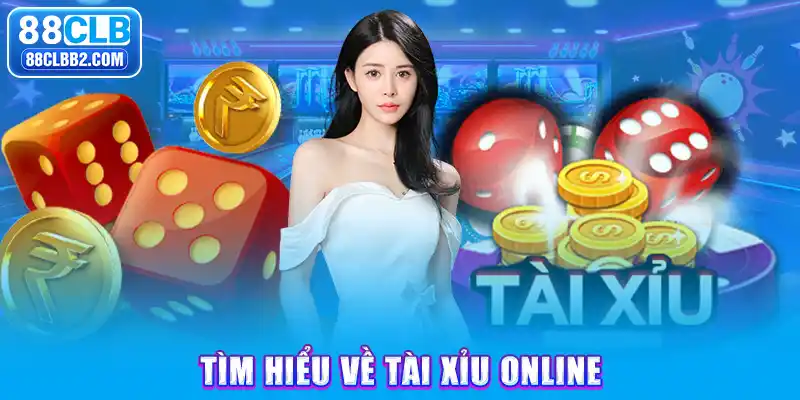 tìm hiểu về trò chơi tài xỉu online