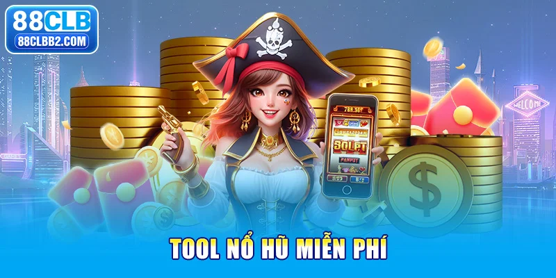 tool nổ hũ miễn phí