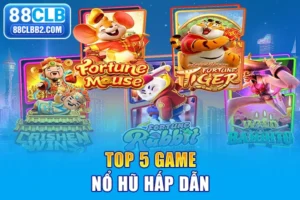 Top 5 game nổ hũ hấp dẫn