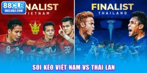 soi kèo việt nam vs thái lan