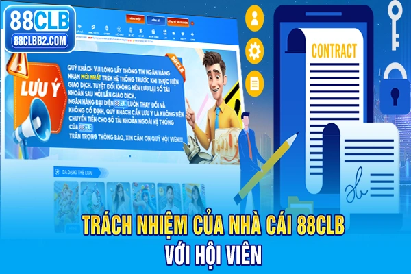 Trách nhiệm của nhà cái 88CLB với hội viên
